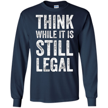 Think While it is Still Legal T-Shirt - Scientists March