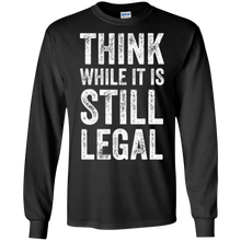Think While it is Still Legal T-Shirt - Scientists March