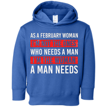 As A February Woman I'm The Woman A Man Needs T-Shirt