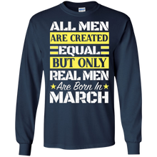Mens All Men Are Created Equal Best In March Birthday T Shirt