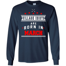 Village Idiots are Born in March T-shirt - Sarcastic Funny