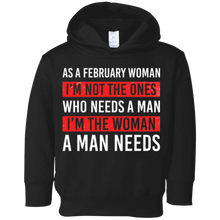 As A February Woman I'm The Woman A Man Needs T-Shirt