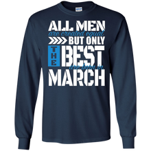 Mens All Men Are Created Equal Best In March Birthday T Shirt