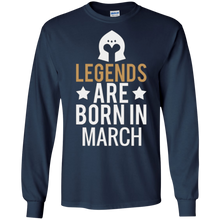 Legends are Born in March T-Shirt