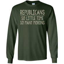 Republicans - So Little Time - So Many Morons - T-shirt