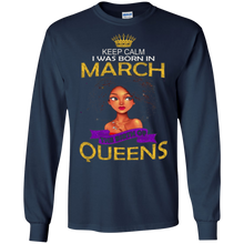 Keep Calm I Was Born In March The Birth Of Queens Shirt