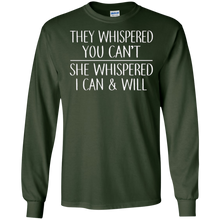 They Whispered You Can't - She Whispered I Can & Will Shirt