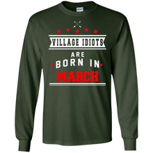 Village Idiots are Born in March T-shirt - Sarcastic Funny