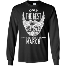 Mens Only the Best Beards Are Born in March Birthday Shirt Men