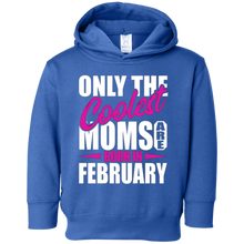 Only The Coolest Moms Are Born In February T-Shirt