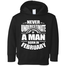 Mens Never Underestimate The Power Of A Man Born In February
