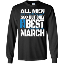Mens All Men Are Created Equal Best In March Birthday T Shirt